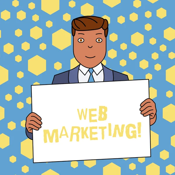 Handwriting text writing Web Marketing. Concept meaning The process of using the Internet to market the business Smiling Man Holding Formal Suit Big Blank Poster Board in Front of Himself. — Stock Photo, Image