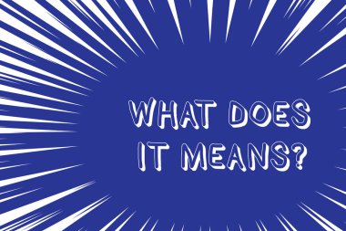 Kavramsal el yazma ne anlama gelir soru gösterir. Bir şey anlam soran iş fotoğraf metin söyledi ve anlamıyorum soyut geometrik derin tasarım simüle derinlik ve lekeler.