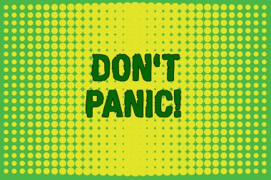 Kavramsal el yazma Don T Panic gösteren. İş fotoğraf metni aniden bu kadar endişeli ya da korkmuş hissediyorum eğer ufuk nokta orta arka plan tasarım degrade desen davranabilir değil.