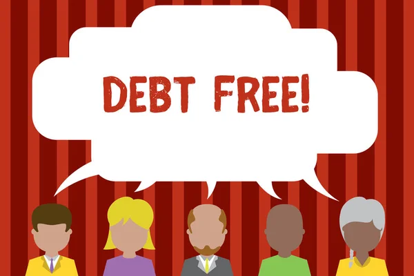 Conceptual hand writing showing Debt Free. Business photo showcasing does not owning any money or things to any individual or companies Five different persons sharing speech bubble People talking.