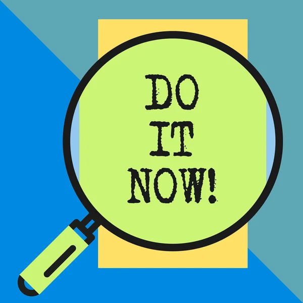 Handwriting text Do It Now. Concept meaning not hesitate and start working or doing stuff right away Big magnifier glass looking vertical rectangle. Geometrical background.