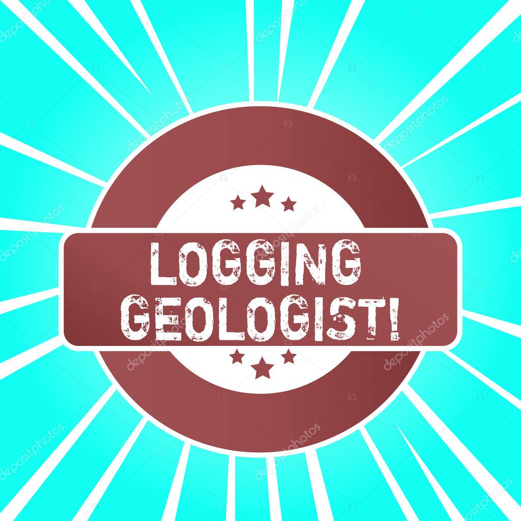 Handwriting text writing Logging Geologist. Concept meaning Layout and execution of definition diamond drill programs Colored Round Shape Label Badge Stars Blank Rectangular Text Box Award.