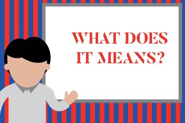 Ne anlama geldiğini gösteren Not yazma soru. İş fotoğraf vitrine bir şey anlam sordu söylüyor ve anlamak değil genç adam ön beyaz tahta proje işaret ayakta. fotoğraf sanat.