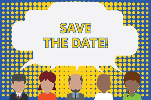 Writing note showing Save The Date. Business photo showcasing Organizing events well make day special event organizers Five different persons sharing speech bubble People talking.