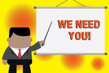 El yazısı metin yazma size Ihtiyacımız var. Kavram anlamı birinin birlikte belirli bir iş veya hedef iş adamı ön projektör ekran işaret proje fikir ayakta çalışmak isteyen.