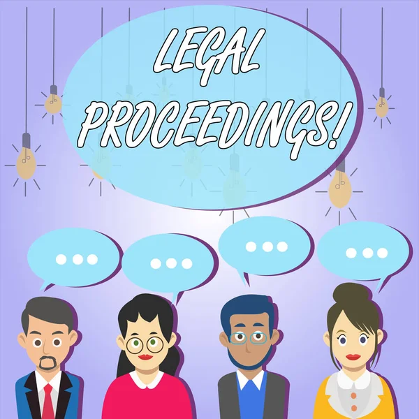 Writing note showing Legal Proceedings. Business photo showcasing procedure instituted in a court of law to acquire benefit Group of Business People with Speech Bubble with Three Dots.
