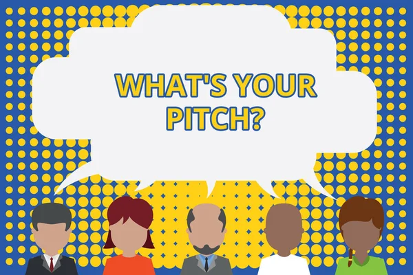Writing note showing What S Is Your Pitch question. Business photo showcasing asking about property of sound or music tone Five different persons sharing speech bubble People talking.