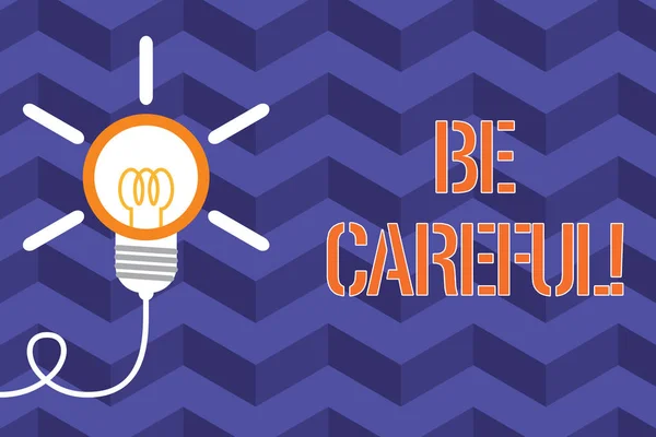 Text sign showing Be Careful. Conceptual photo making sure of avoiding potential danger mishap or harm Big idea light bulb. Successful turning idea invention innovation. Startup. — Stock Photo, Image