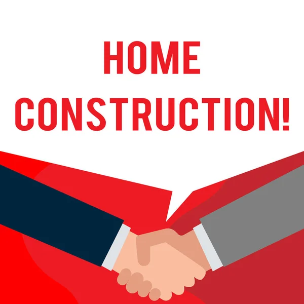 Escritura a mano escritura de texto Home Construction. Concepto que significa el proceso de construcción de una vivienda Dos personas tienen una conversación burbujeante mientras se saludan y se dan la mano . — Foto de Stock