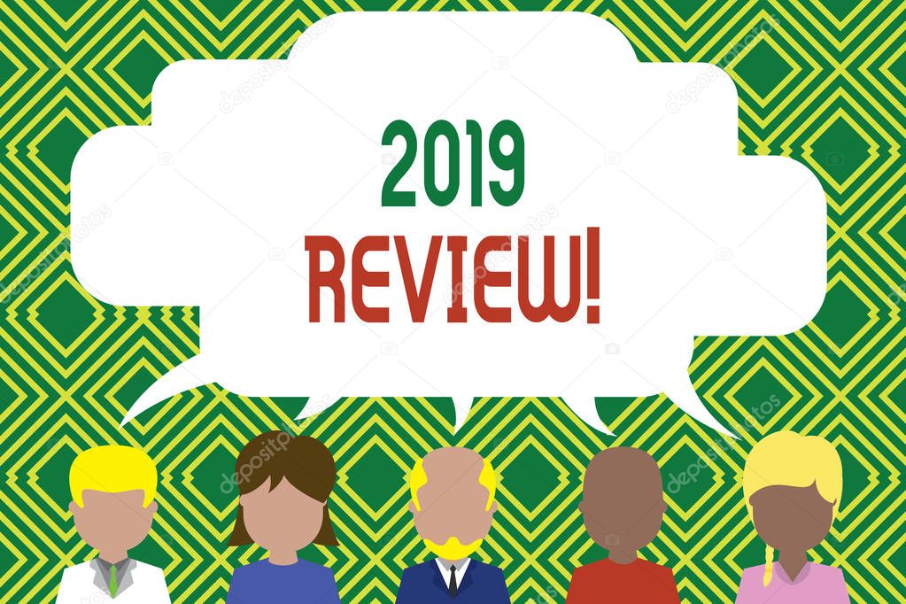 Writing note showing 2019 Review. Business photo showcasing remembering past year events main actions or good shows Five different persons sharing speech bubble People talking.