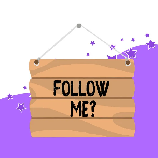 Handwriting text Follow Me Question. Concept meaning go or come after demonstrating or thing proceeding ahead Hook Up Blank Sign Plate. Empty Wooden Signboard with Lope for Hang.