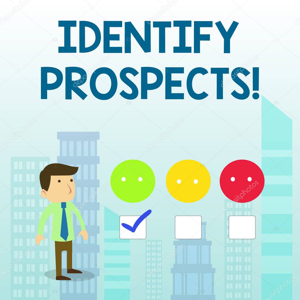 Word writing text Identify Prospects. Business concept for Possible client Ideal Customer Prospective Donors White Male Questionnaire Survey Choice Checklist Satisfaction Green Tick.
