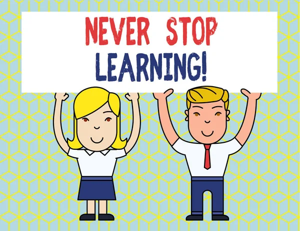 Handwriting text Never Stop Learning. Concept meaning keep on studying gaining new knowledge or materials Two Smiling People Holding Big Blank Poster Board Overhead with Both Hands.