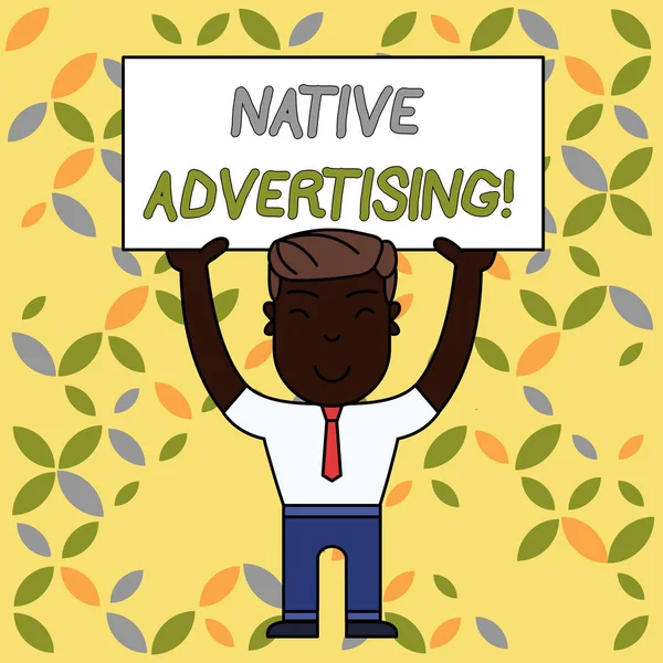 Writing note showing Native Advertising. Business photo showcasing Online Paid Ads Match the Form Function of Webpage Smiling Man Standing Holding Big Empty Placard Overhead with Both Hands.
