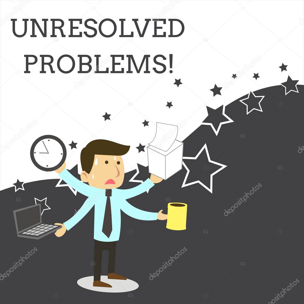 Word writing text Unresolved Problems. Business concept for those Queries no one can answer Unanswerable Questions Stressed Out Male Employee Manager Many Armed Multitasking Meet Deadline.