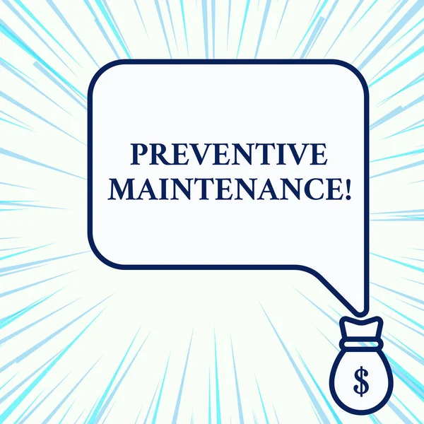 Handwriting text writing Preventive Maintenance. Concept meaning Avoid Breakdown done while machine still working Isolated front view speech bubble pointing down dollar USD money bag icon.