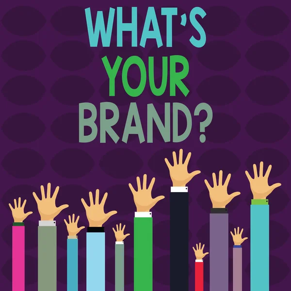 Handwriting text writing What S Your Brand Question. Concept meaning asking about product logo does or what you communicate Hands of Several Businessmen Raising Up Above the Head, Palm Facing Front. — Stock Photo, Image