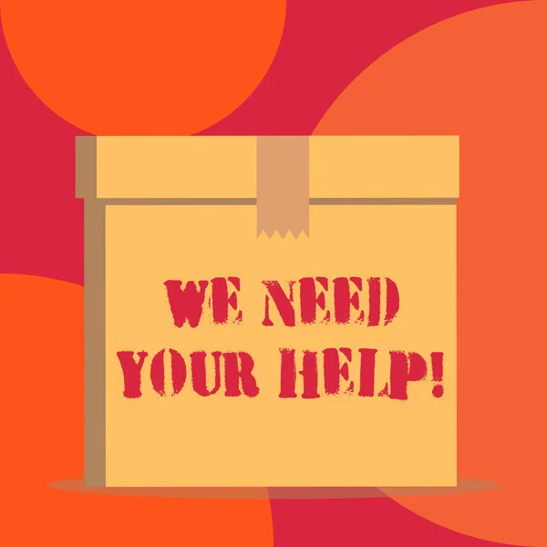 Text sign showing We Need Your Help. Conceptual photo asking someone to stand with you against difficulty Close up front view open brown cardboard sealed box lid. Blank background.