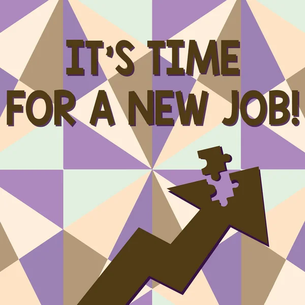 Text sign showing It S Time For A New Job. Conceptual photo having paid position regular employment Colorful Arrow Pointing Upward with Detached Part Like Jigsaw Puzzle Piece. — Stock Photo, Image