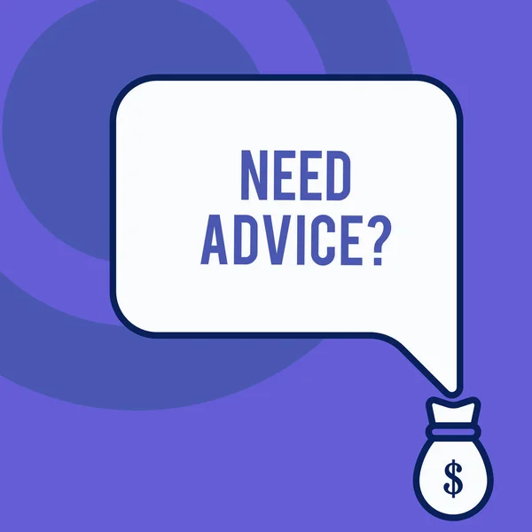 Writing note showing Need Advice Question. Business photo showcasing Asking someone if he want recommendations or guidance Front view speech bubble pointing down dollar USD money.