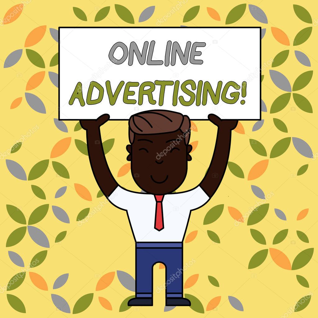 Writing note showing Online Advertising. Business photo showcasing Internet Web Marketing to Promote Products and Services Smiling Man Standing Holding Big Empty Placard Overhead with Both Hands.