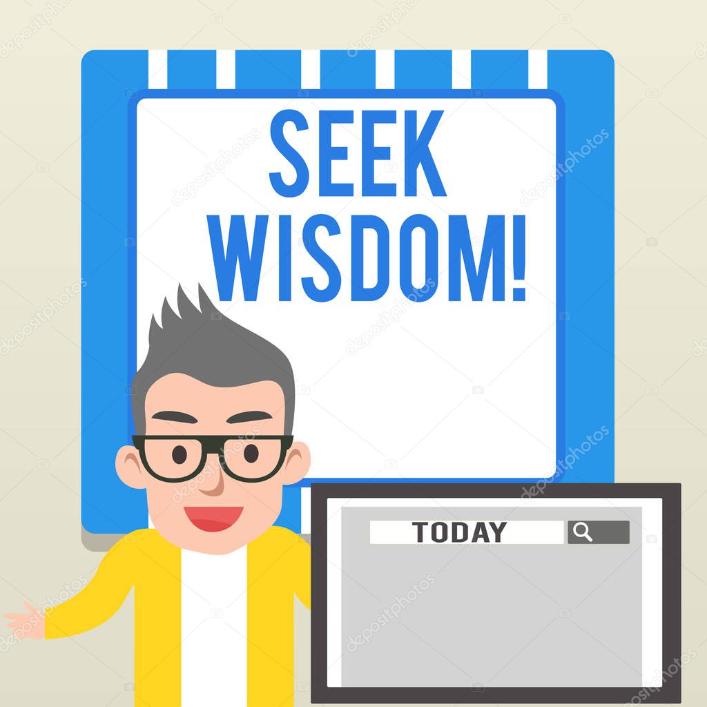 Handwriting text writing Seek Wisdom. Concept meaning ability to think act using knowledge experience understanding Male Speaker Monitor with Search Tool on Screen Presentation or Report.