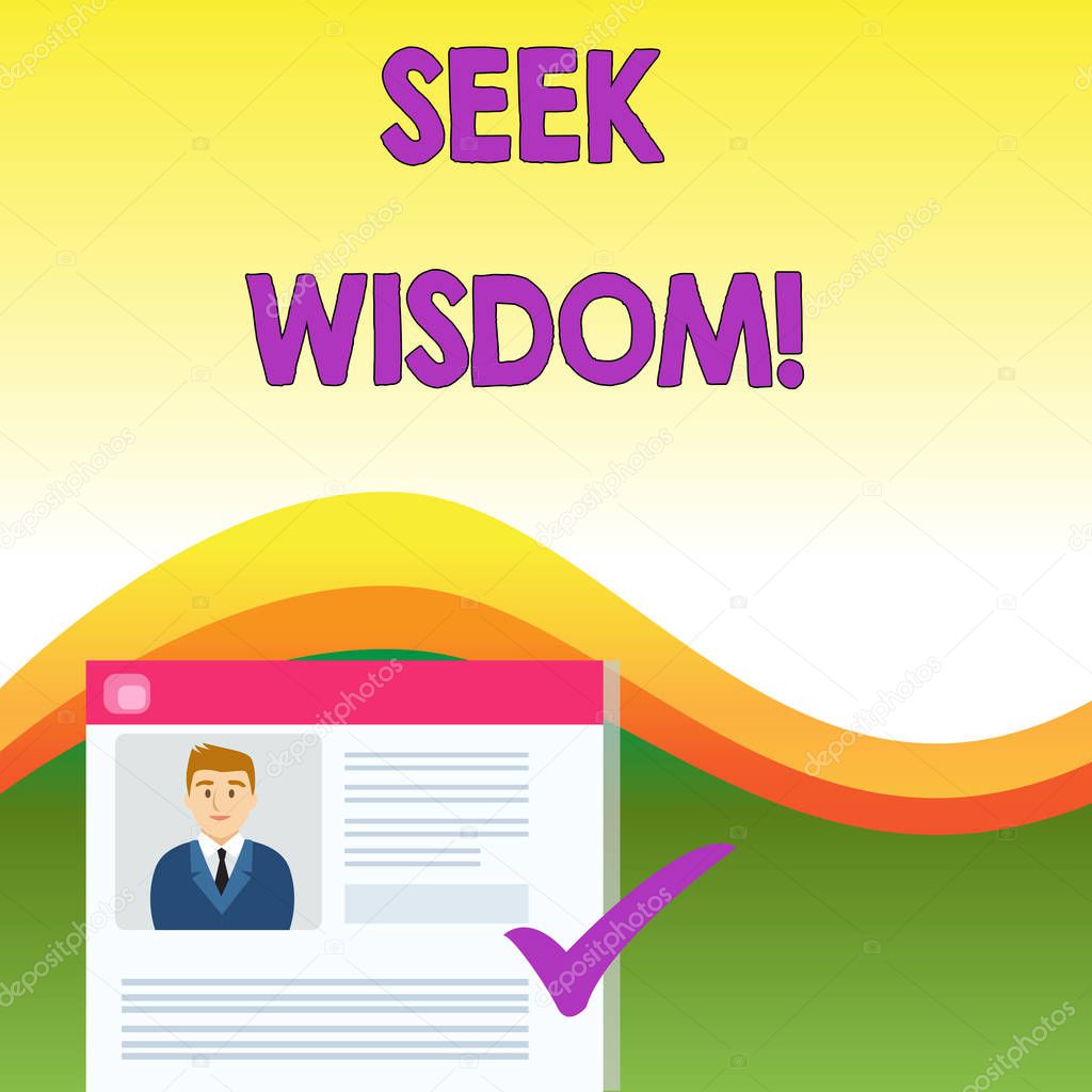 Text sign showing Seek Wisdom. Conceptual photo ability to think act using knowledge experience understanding Curriculum Vitae Resume of Young Male Candidate Marked by Colored Checkmark.