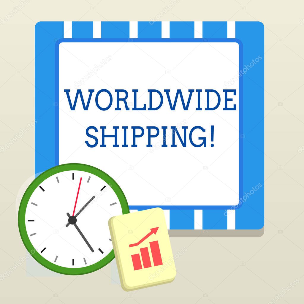 Word writing text Worldwide Shipping. Business concept for Sea Freight Delivery of Goods International Shipment Layout Wall Clock Notepad with Escalating Bar Graph and Arrow Pointing Up.