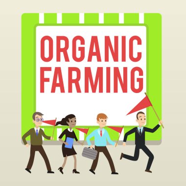 Organik Tarım yazma el yazısı metin. Kavram sürdürülebilirlik için çaba entegre bir tarım sistemi anlamı Crowd Flags Pennants Lider Koşu Gösteri Toplantısı başkanlığında.