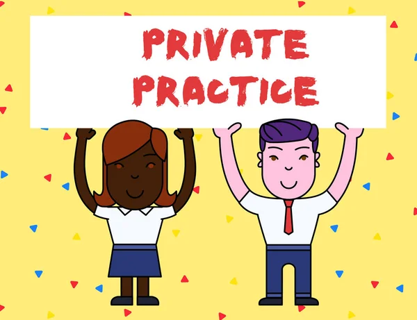 Handwriting text Private Practice. Concept meaning work of professional practitioner such as examining or lawyer Two Smiling People Holding Big Blank Poster Board Overhead with Both Hands.