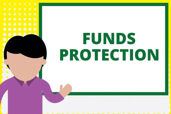 Text sign showing Funds Protection. Conceptual photo promises return portion initial investment to investor. Young man standing in front whiteboard pointing to project. photo Art.