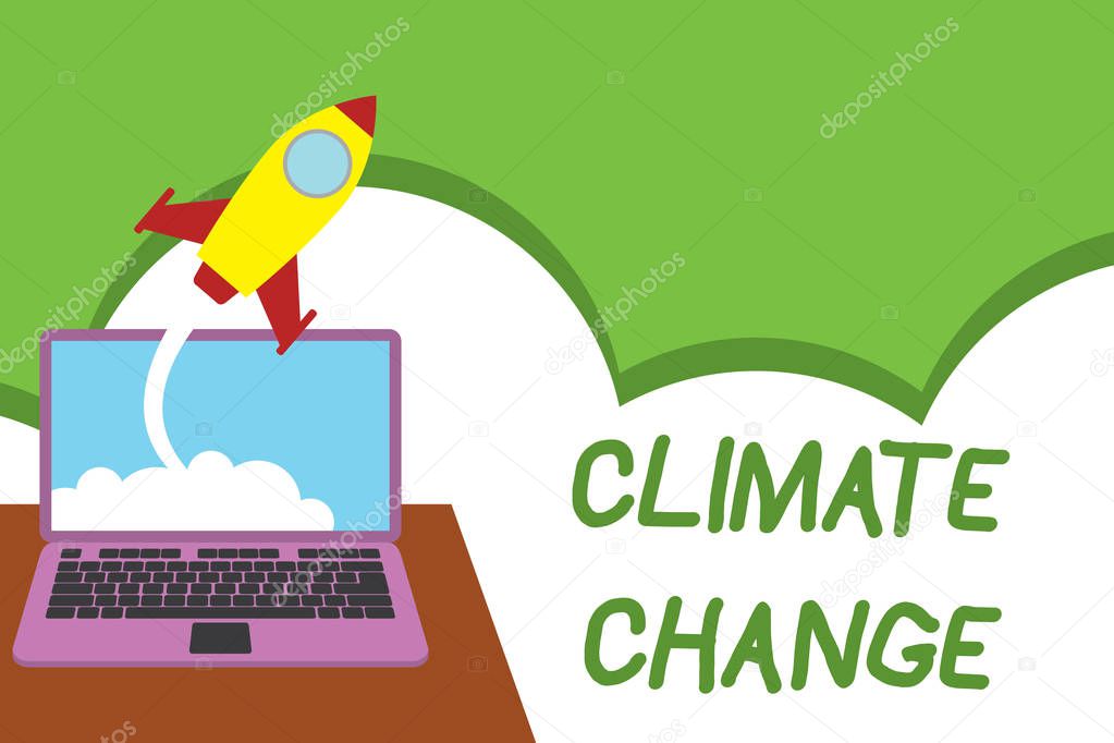 Text sign showing Climate Change. Conceptual photo Increase in global average temperature Weather transformation Successful rocket launching clouds out laptop background. Startup growing.