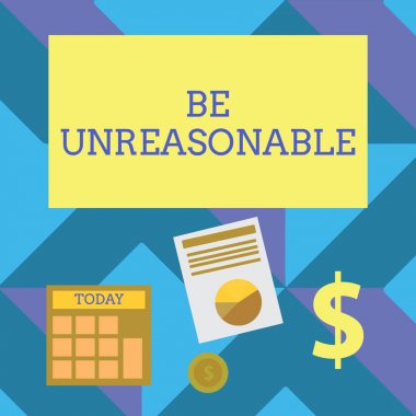 Mantıksız Olun'u gösteren metin işareti. Kavramsal fotoğraf Pratik gerçeklere uygun davranmamak Altın Dolar Yatırım hesaplama ve Pie Grafik Grafik ile Veri sunulması.