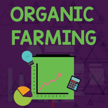 Organik Tarım 'ı gösteren bir not yazıyorum. Sürdürülebilirlik için çabalayan bütünleşik tarım sistemini gösteren iş fotoğrafı Pie ve Line Chart with Arrow Up.