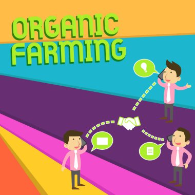 El yazısı metin Organik Tarım. Kavram sürdürülebilirlik İşadamları İşadamları Konferans Çağrı Konuşma Konuşma Cep Telefonları için çaba entegre bir tarım sistemi anlamına gelir.