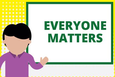 Herkes Önemli olduğunu gösteren bir metin işareti. Kavramsal fotoğraf tüm gösteren saygınlık almak ve proje işaret önünde beyaz tahta ayakta Genç adam saygı hakkı var. fotoğraf Sanat.