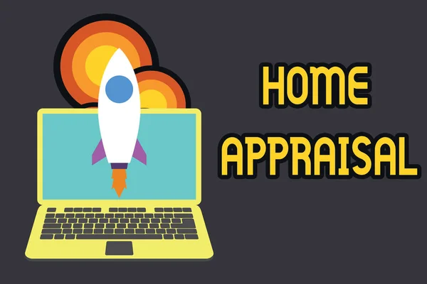 Text sign showing Home Appraisal. Conceptual photo Determines the real worth and the Evaluation of property Launching rocket up laptop . Startup project. Developing goal objectives.
