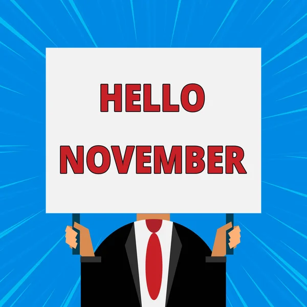 Handwriting text writing Hello November. Concept meaning Welcome the eleventh month of the year Month before December Just man chest dressed dark suit tie no face holding blank big rectangle. — Stock Photo, Image