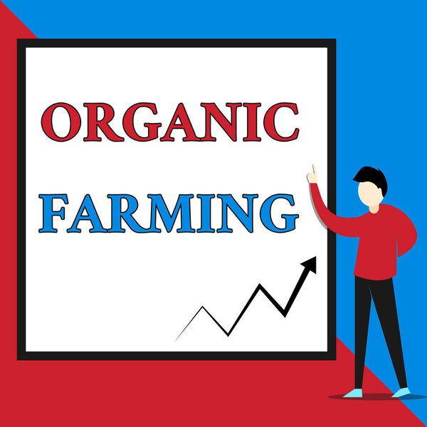 Текстовый знак "Органическое земледелие". Концептуальная фотография интегрированная система сельского хозяйства, которая стремится к устойчивости Просмотр молодой человек, стоящий указывая на пустой прямоугольник Геометрический фон
.