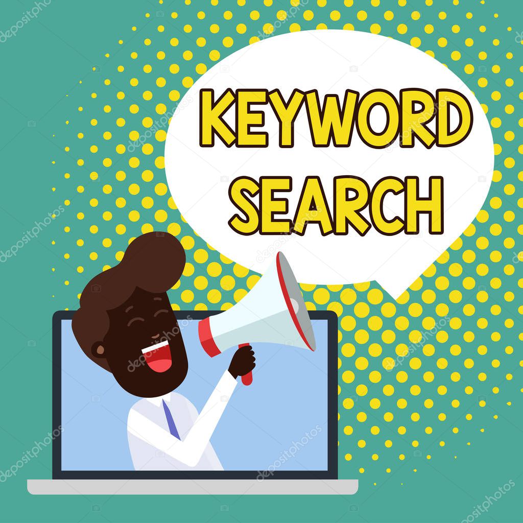 Text sign showing Keyword Search. Conceptual photo Using word or term to look correct subject associated to it Man Speaking Through Laptop into Loudhailer Blank Speech Bubble Announce.