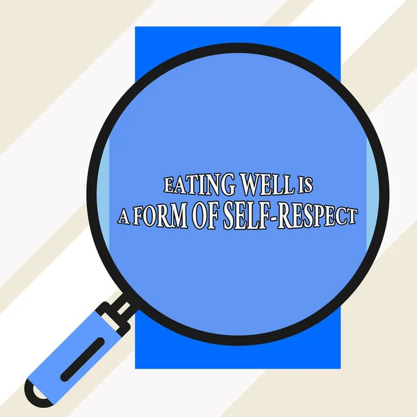 Handwriting text Eating Well Is A Form Of Self Respect. Concept meaning a quote of promoting healthy lifestyle Big magnifier glass looking vertical rectangle. Geometrical background.
