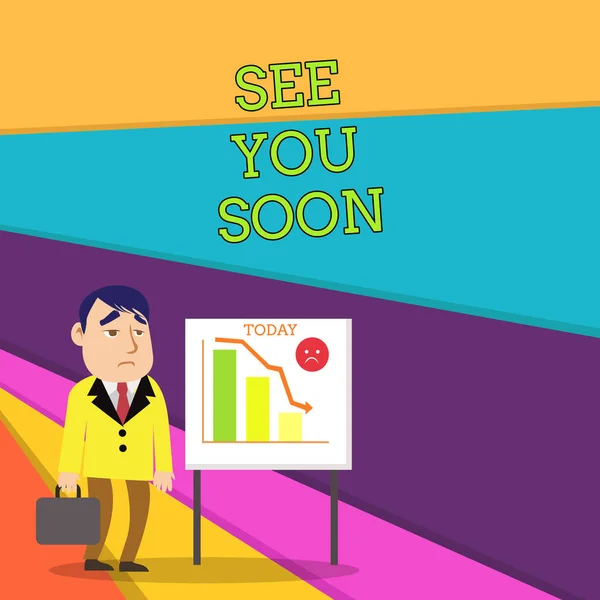 Handwriting text See You Soon. Concept meaning used for saying goodbye to someone and going to meet again soon Businessman Clerk with Brief Case Standing Whiteboard Declining Bar Chart.