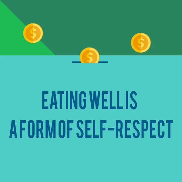Writing note showing Eating Well Is A Form Of Self Respect. Business photo showcasing a quote of promoting healthy lifestyle Front view three penny coins icon one entering collecting box slot.