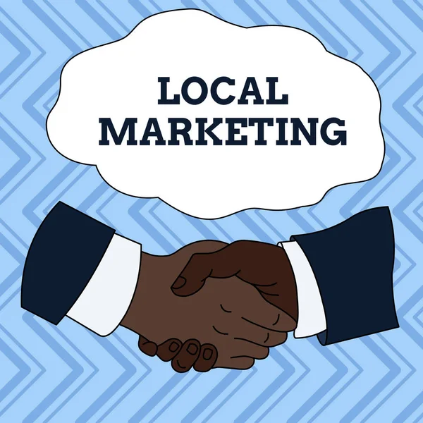 Text sign showing Local Marketing. Conceptual photo A local business where a product buy and sell in area base Hand Shake Multiracial Male Business Partners Colleagues Formal Shirt Suit.