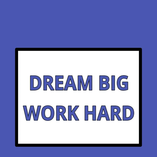 Writing note showing Dream Big Work Hard. Business photo showcasing Believe in yourself and follow the dreams and goals Front close up view big blank rectangle abstract geometrical background.