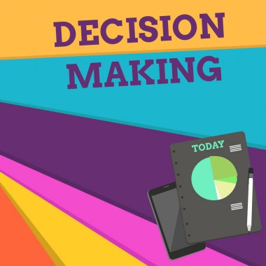 El yazısı metin Karar Verme. Kavram iki veya daha fazla olasılık arasında karar verme eylemi Düzen Smartphone Off Ballpoint Pen Ringbound Notepad Business Pie Chart.