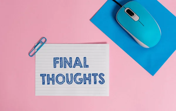 Text sign showing Final Thoughts. Conceptual photo the conclusion or last few sentences within your conclusion Wire electronic mouse striped blank paper sheets clip colored background. — Stock Photo, Image