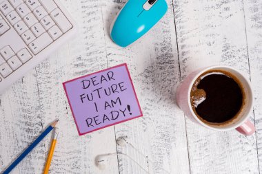 El yazısı metin Sevgili Gelecek I Ready. Eylem veya durum için uygun durum kavramı nın tam olarak hazır olması.