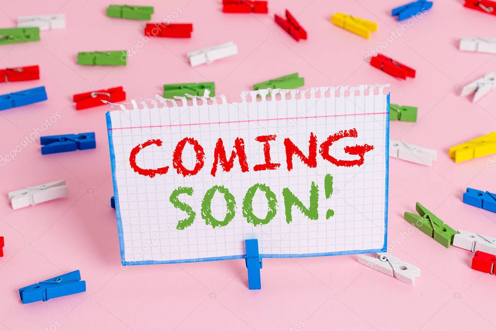Writing note showing Coming Soon. Business photo showcasing event or action that will happen after really short time.