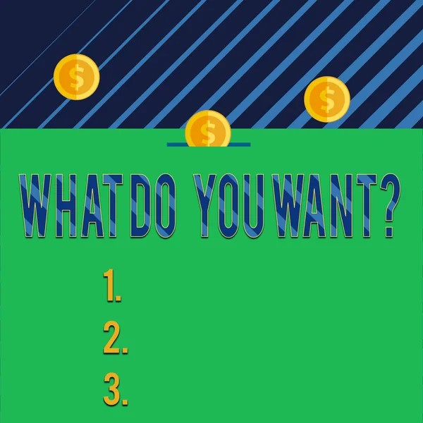 Text sign showing What Do You Want Question. Conceptual photo say or write in order to ask demonstrating about something Three gold spherical coins value thousand dollars one bounce to piggy bank.